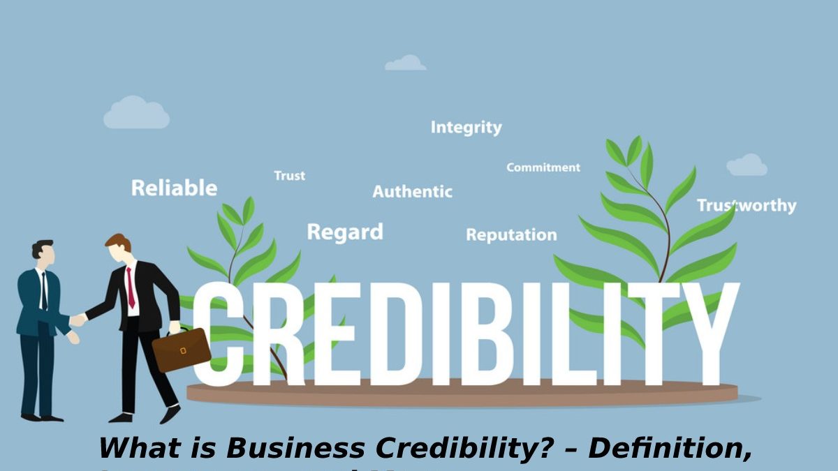 what-is-business-credibility-definition-importance-and-more-2021