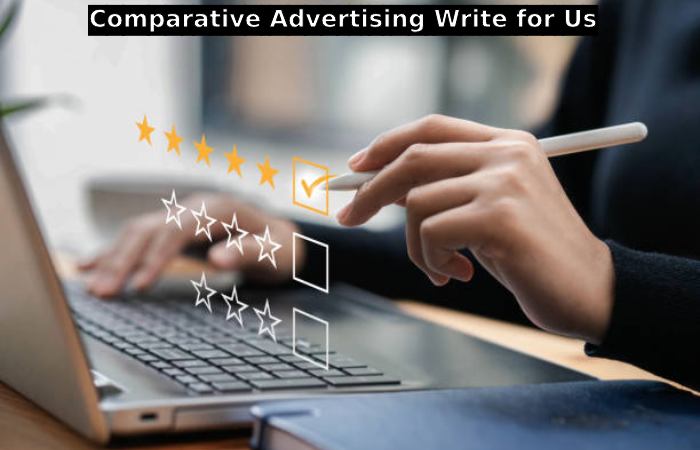 Comparative Advertising Write for Us